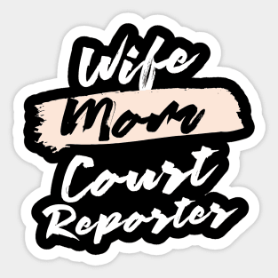 Cute Wife Mom Court Reporter Gift Idea Sticker